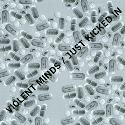 Violent Minds "Just Kicked In" 7"